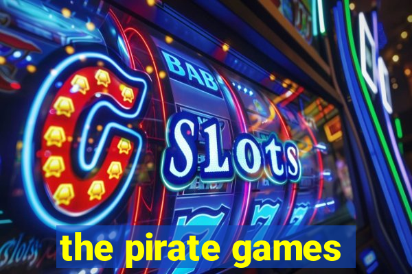 the pirate games